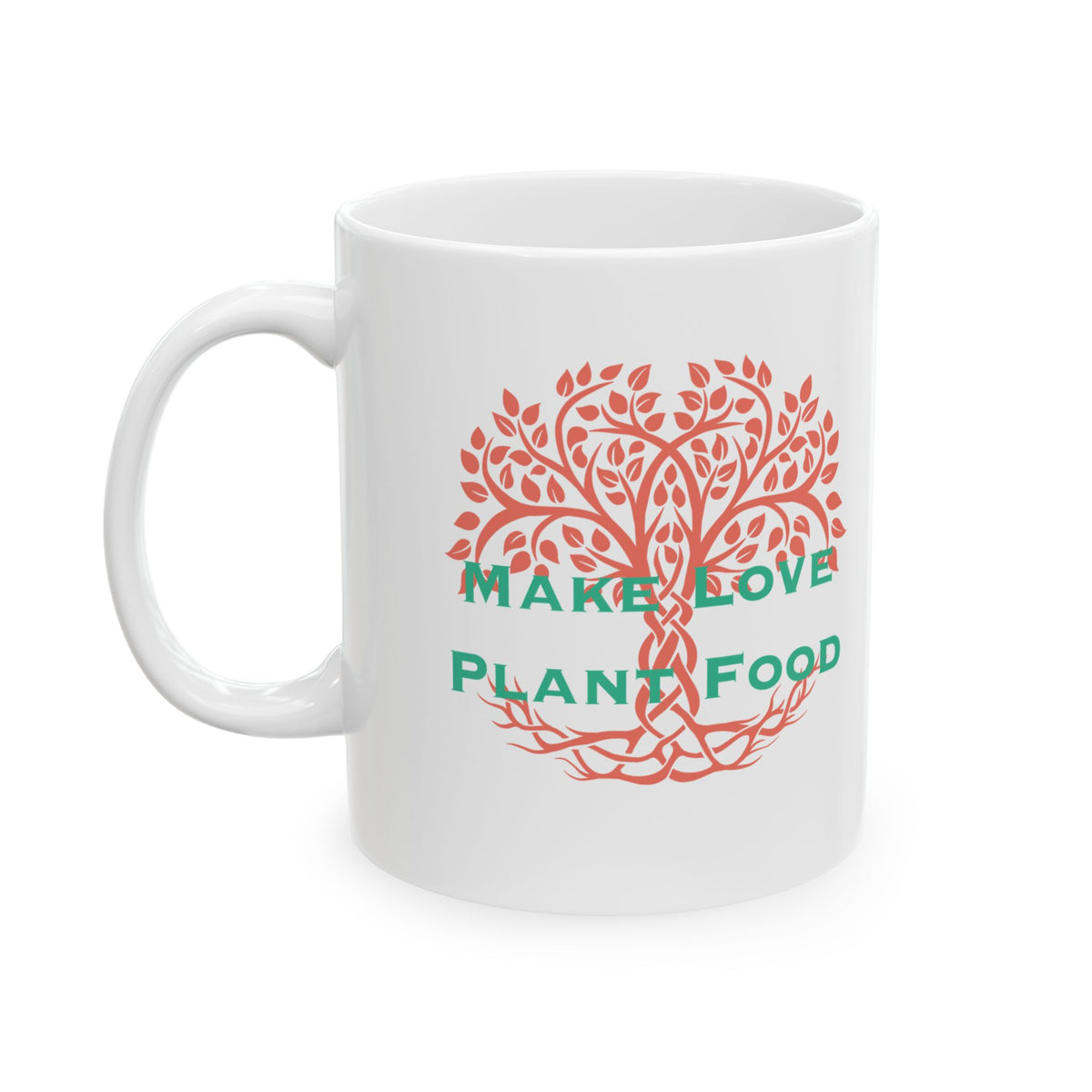Make Love Plant Trees Ceramic Mug, (11oz)