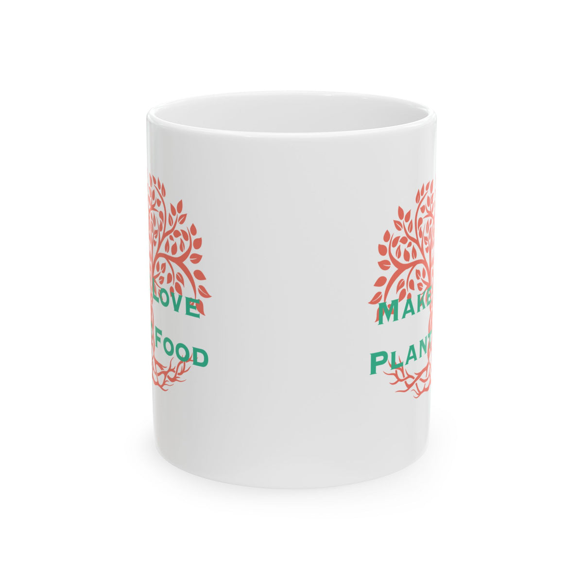 Make Love Plant Trees Ceramic Mug, (11oz)